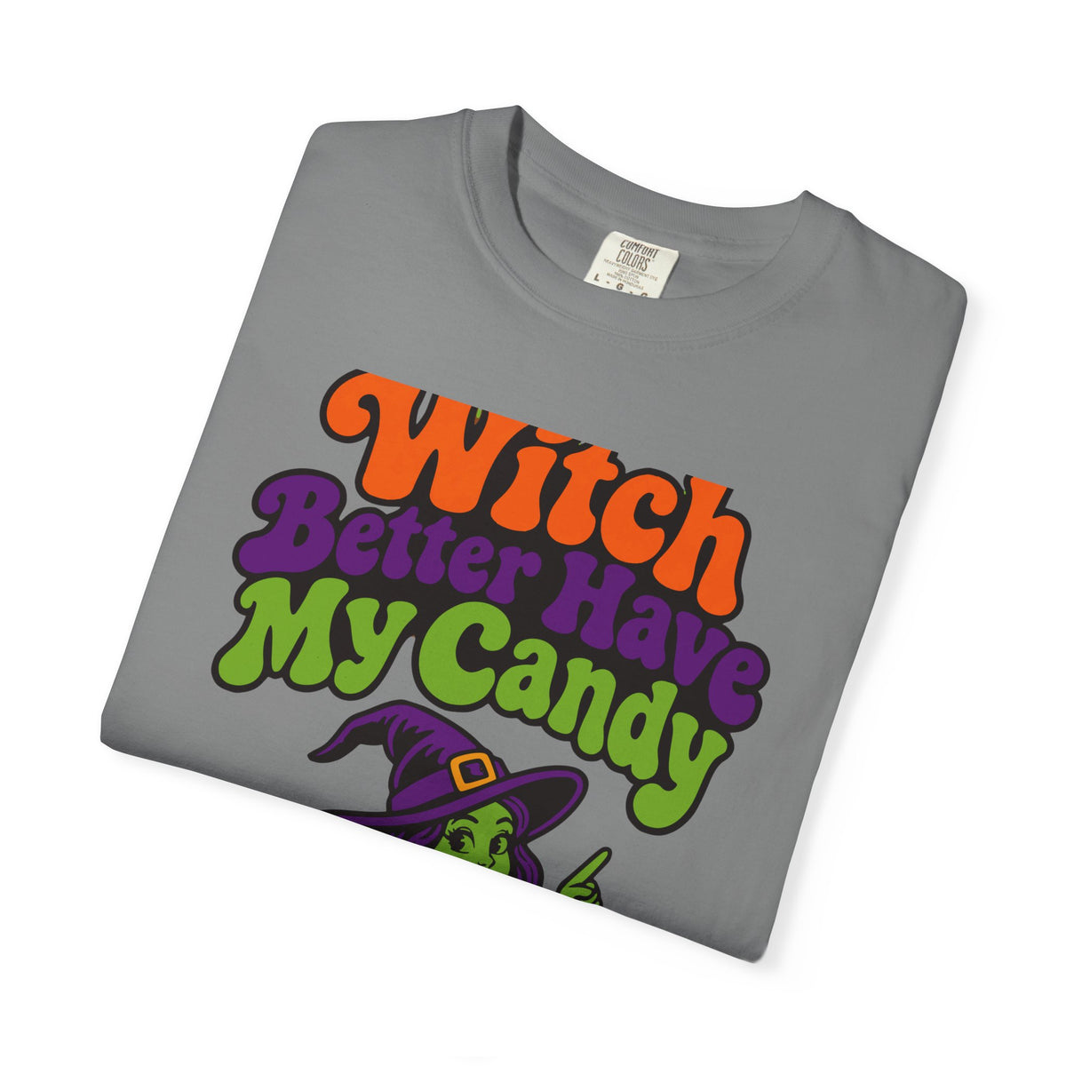 Witch Better Have My Candy Halloween Shirt, Funny Witch Trick Or Treat Tee