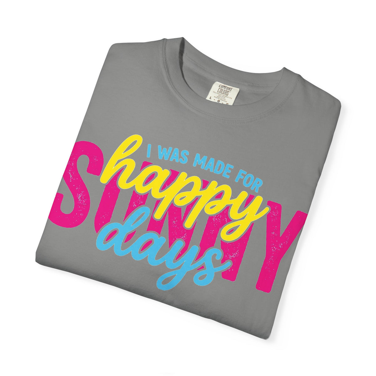 I Was Made For Happy Sunny Days Shirt, Retro Summer Typography Tee, Bright Beach Shirt, Summer Gift