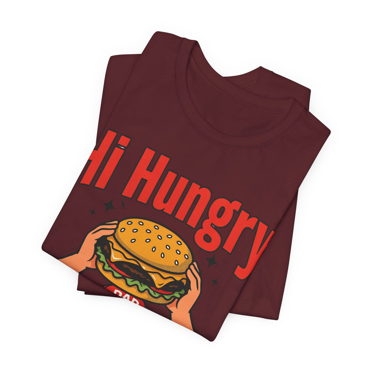 Funny Dad Shirts Hi Hungry I'm Dad | Funny Dad Shirt | Sarcastic Quote Shirt | Gift