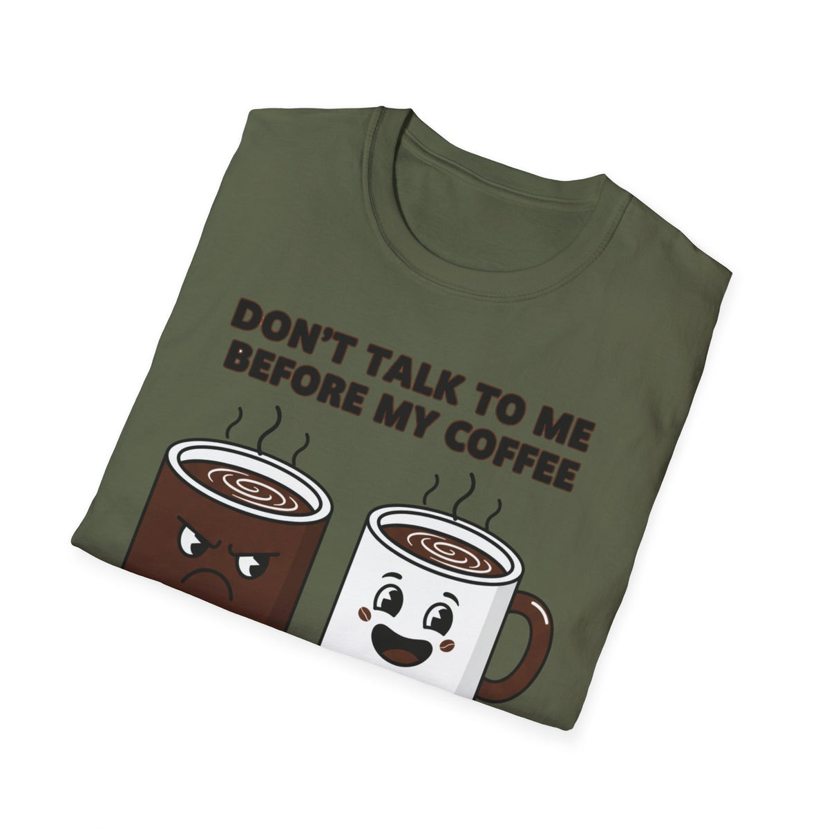 Coffee T-Shirt — "Don't Talk To Me Before My Coffee" Cute Mug Graphic