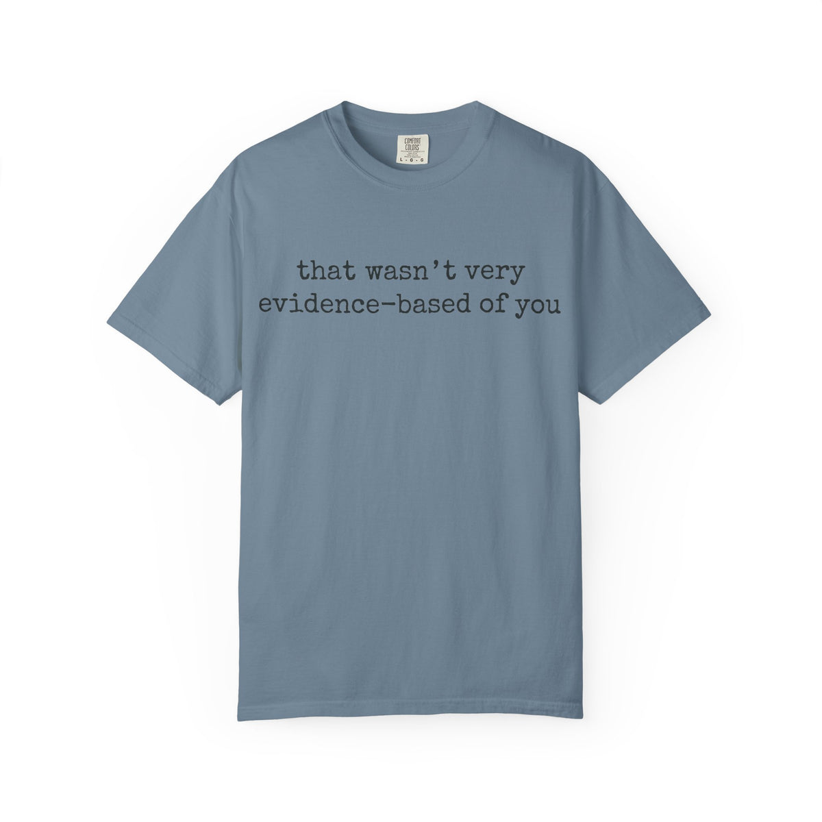 That Wasn't Very Evidence-Based Of You Shirt, Minimal Typewriter Nurse Tee, Nursing Student Shirt, RN Gift