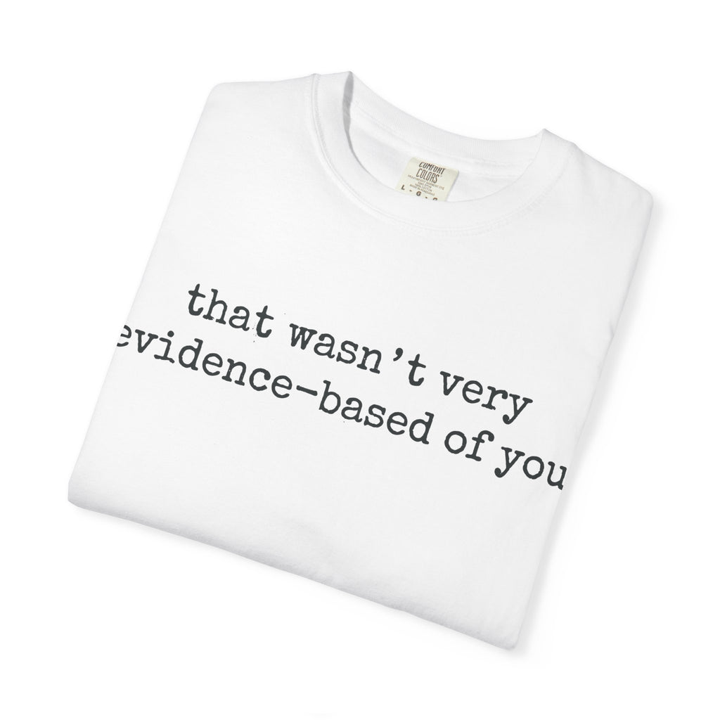 That Wasn't Very Evidence-Based Of You Shirt, Minimal Typewriter Nurse Tee, Nursing Student Shirt, RN Gift