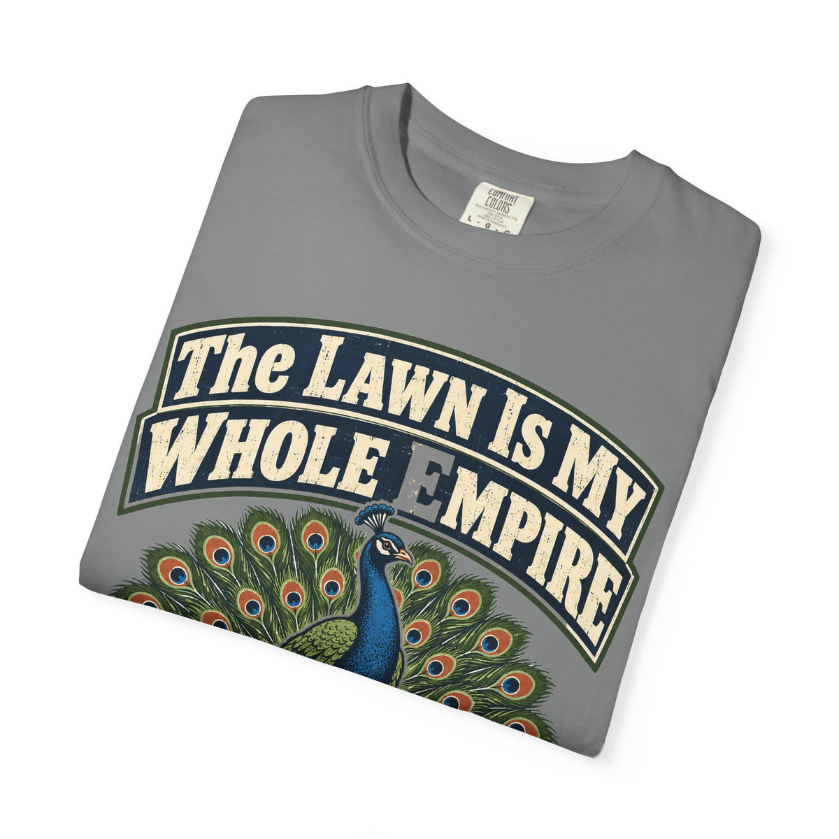 Funny Retirement Shirt The Lawn Is My Whole Empire Elk Shirt, Retirement Gift For Men Women, Lawn Mowing Humor Comfort Colors Shirt