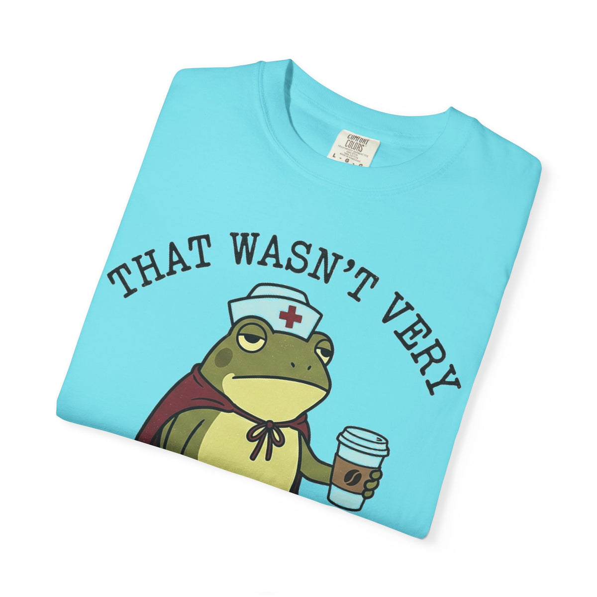 That Wasn't Very Evidence-Based Of You Shirt, Funny Nurse Frog Tee, Sarcastic Nursing Student Shirt, RN Gift