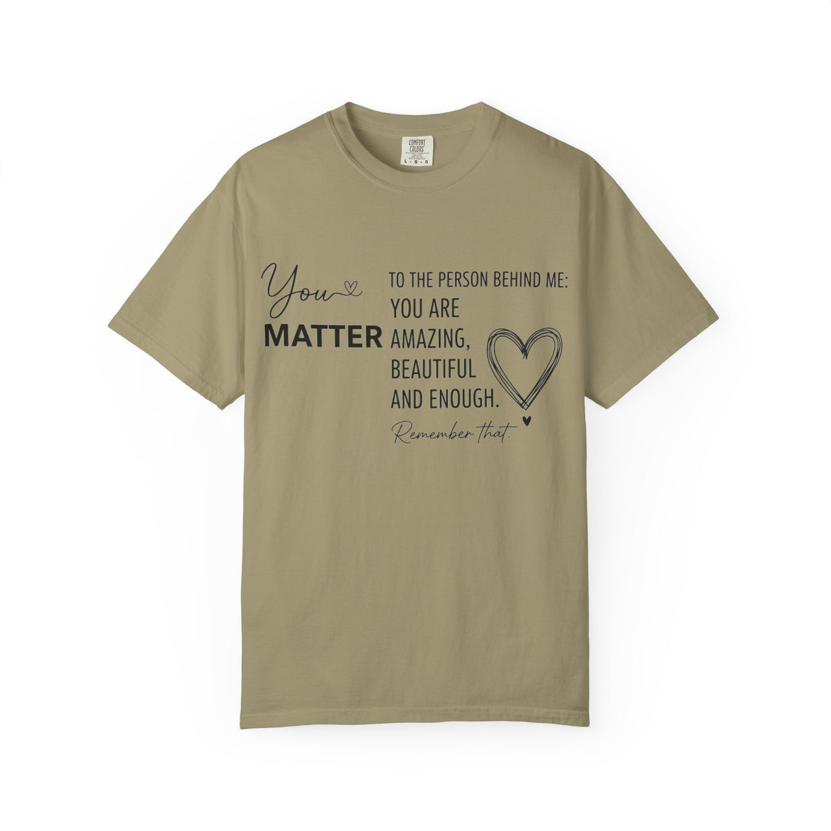 You Matter To The Person Behind Me Shirt, Kindness Message Tee, Mental Health Awareness Shirt, Encouragement Gift