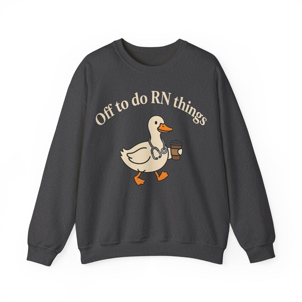 Off To Do RN Things Duck Sweatshirt, Funny Nurse Duck Coffee Sweatshirt, Registered Nurse Gift, Cute Nursing Student Sweatshirt, RN Humor Sw