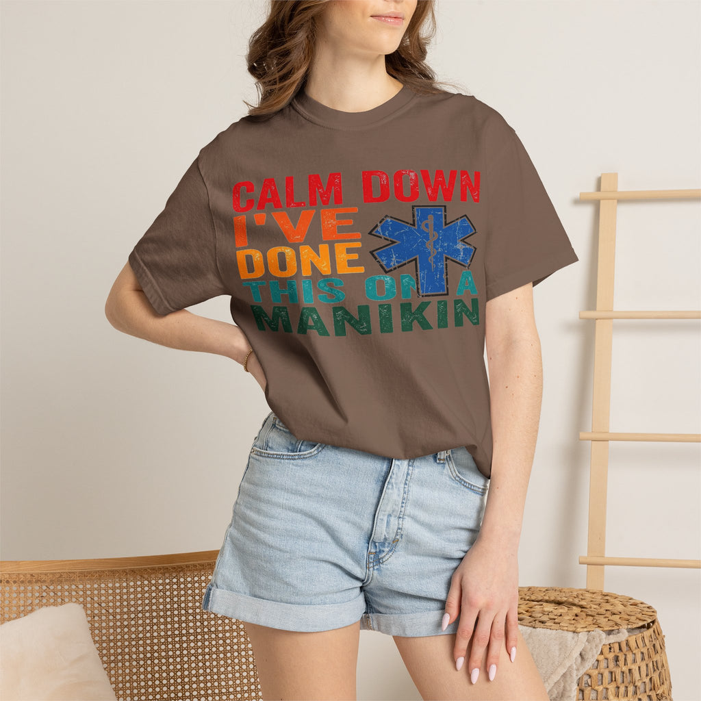 Calm Down I've Done This On A Manikin Shirt, Funny EMT Paramedic Tee, EMS Humor Shirt, Nursing Student Gift