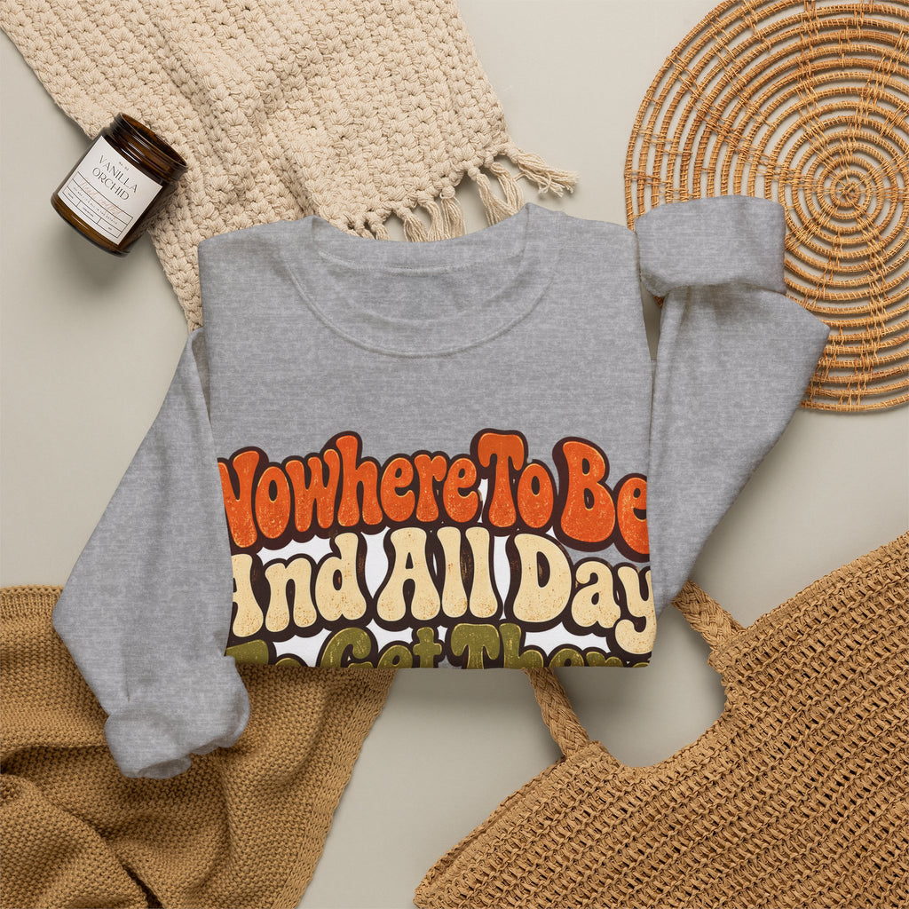 Funny Retirement Sweatshirt Nowhere To Be And All Day To Get There Snail Sweatshirt, Retirement Gift, Sweatshirt