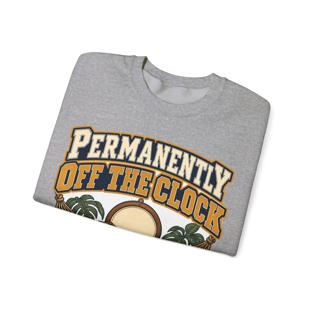 funny retirement Sweatshirt Permanently Off The Clock Sweatshirt, Retired Funny Graphic Sweatshirt,