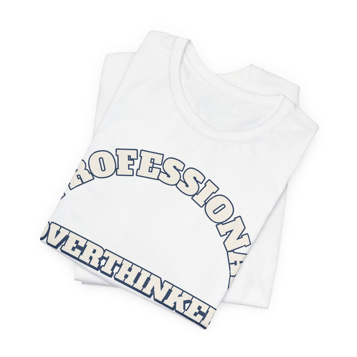 Sarcastic Shirt For Women Professional Overthinker | Funny Sarcasm Shirt | Sarcastic Quote Shirt | Gift