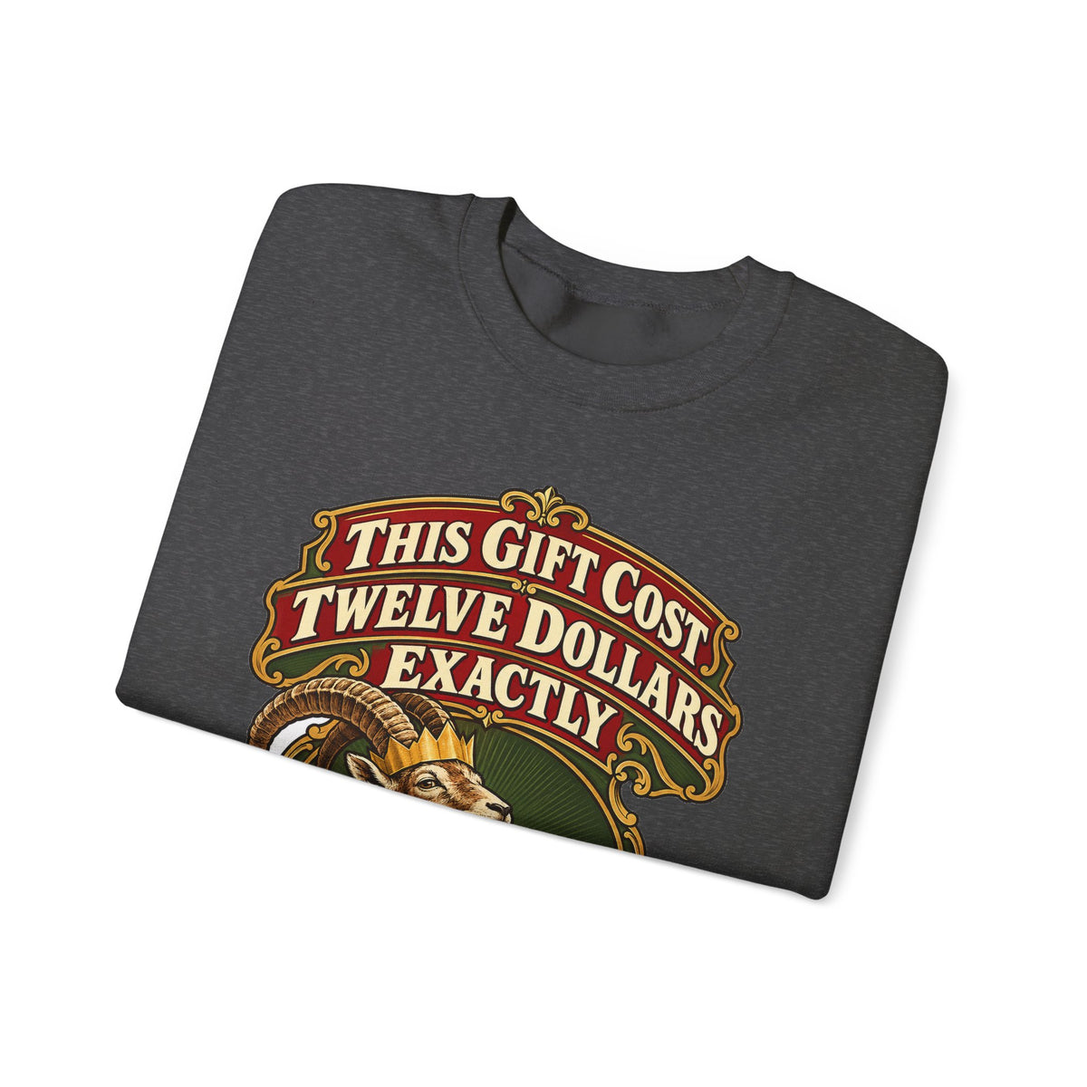 White Elephant Gift This Gift Cost Twelve Dollars Exactly Sweatshirt, Funny Gift Exchange Gift, Christmas Gift, Funny Tee