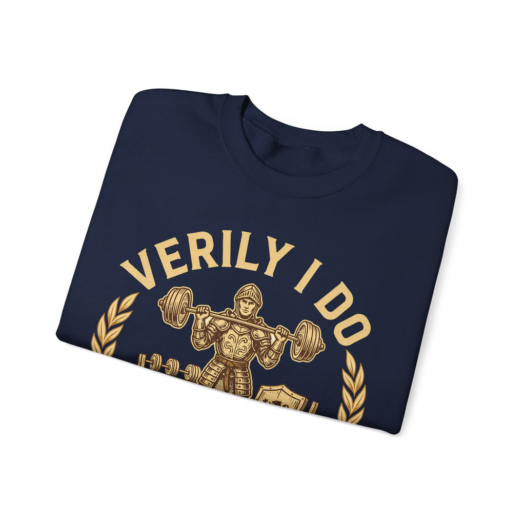 Funny Gym Sweatshirt Verily I Do Lift | Medieval Knight Weightlifting Sweatshirt | Sarcastic Workout Sweatshirt | Gym Gift