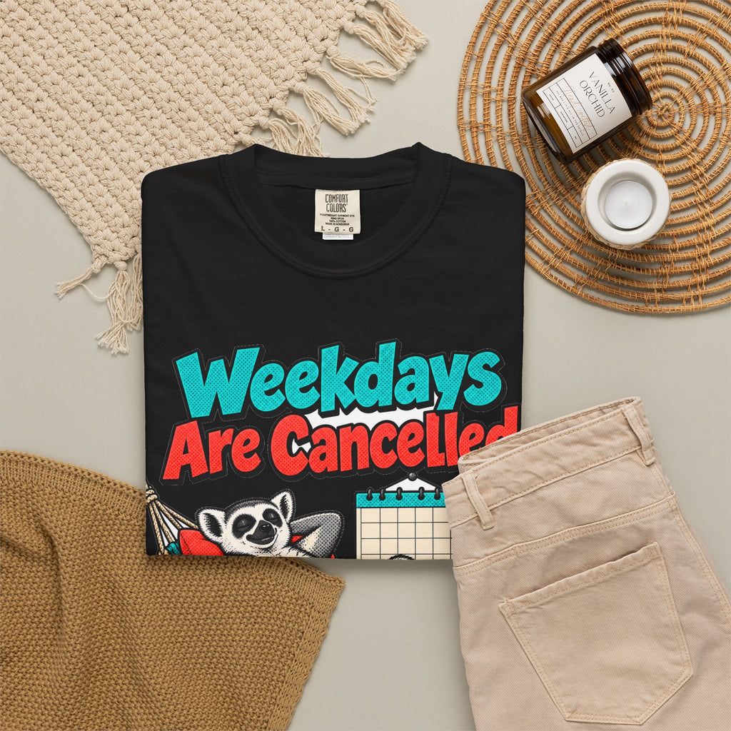 Funny Retirement Shirt Weekdays Are Cancelled Shirt, Retirement Gift For Men Women, Newly Retired Humor Comfort Colors Shirt