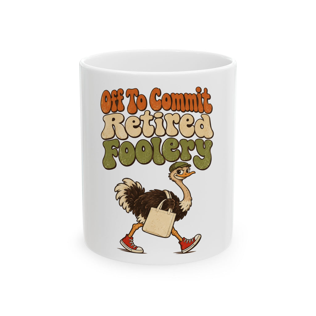Off To Commit Retired Foolery Mug, Funny Retirement Gift for Coworker, Retired Christmas Gift, Coffee Mug 11oz 15oz