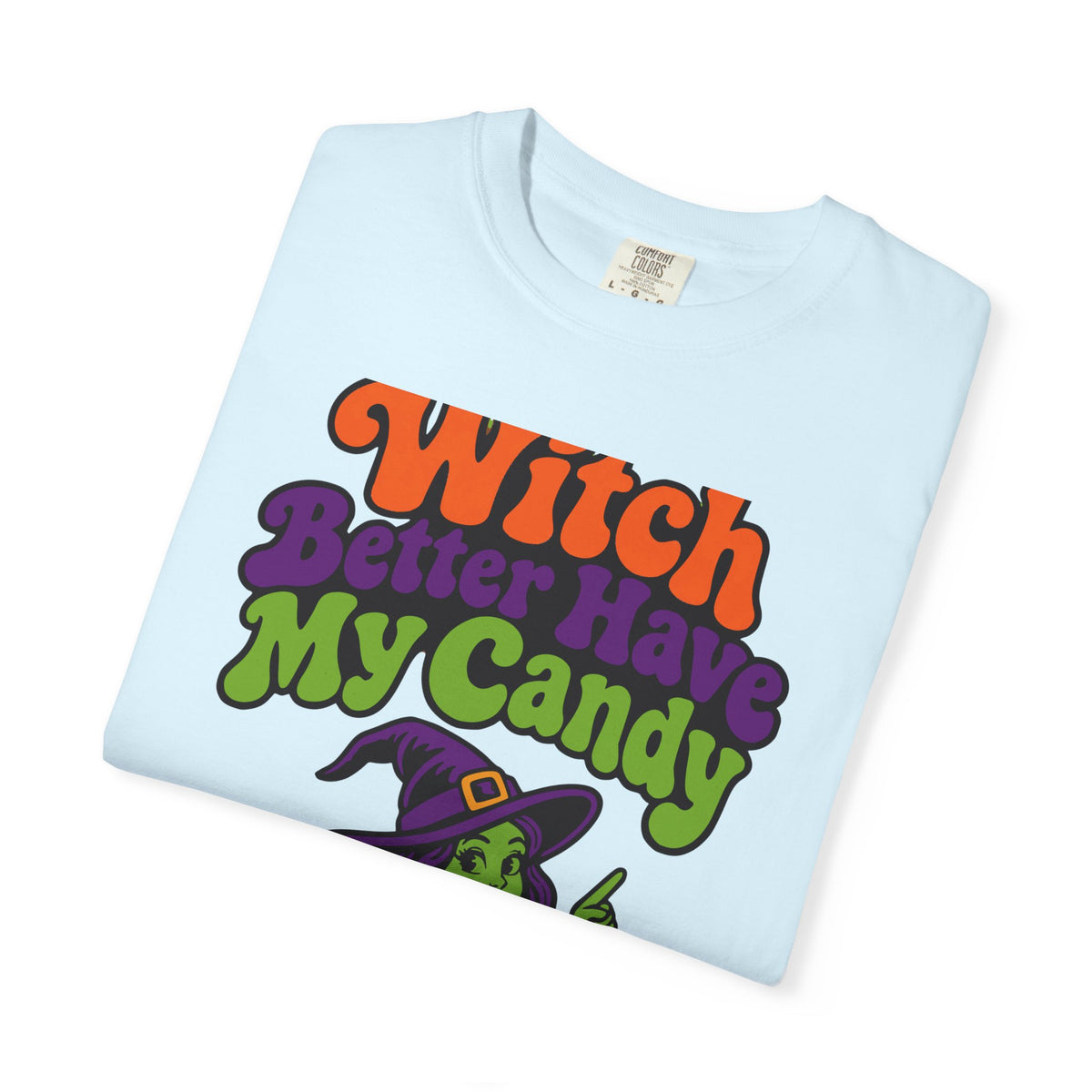 Witch Better Have My Candy Halloween Shirt, Funny Witch Trick Or Treat Tee