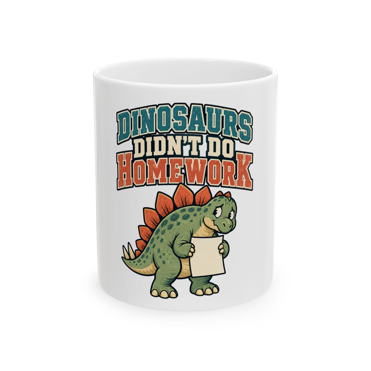 Dinosaurs Didn't Do Homework Mug, Funny Teacher Gift from Student, Teacher Christmas Gift, Coffee Mug 11oz 15oz