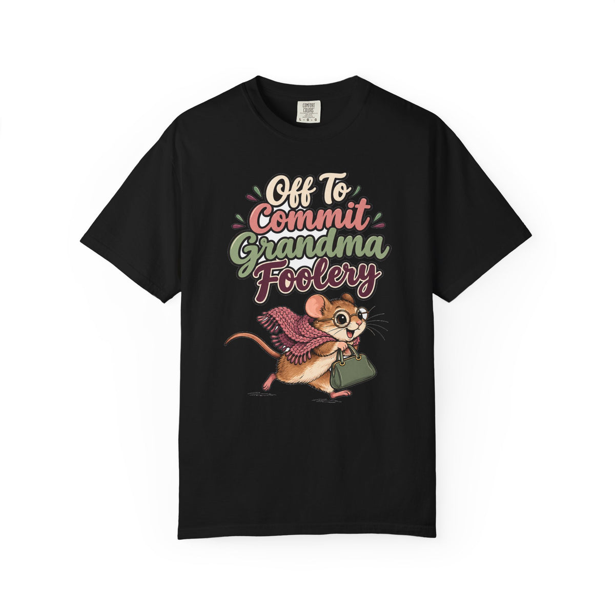 Off To Commit Grandma Foolery Shirt | funny grandma gift | Mom Gift