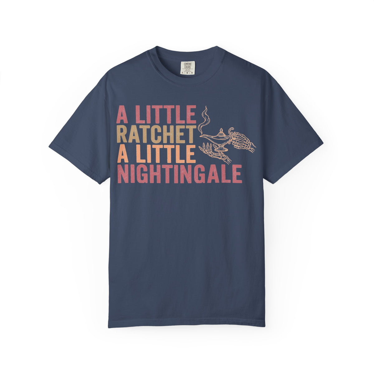 A Little Ratchet A Little Nightingale Shirt, Funny Nurse Shirt, Skeleton Hand Lamp Nurse Tee, Sarcastic RN Gift