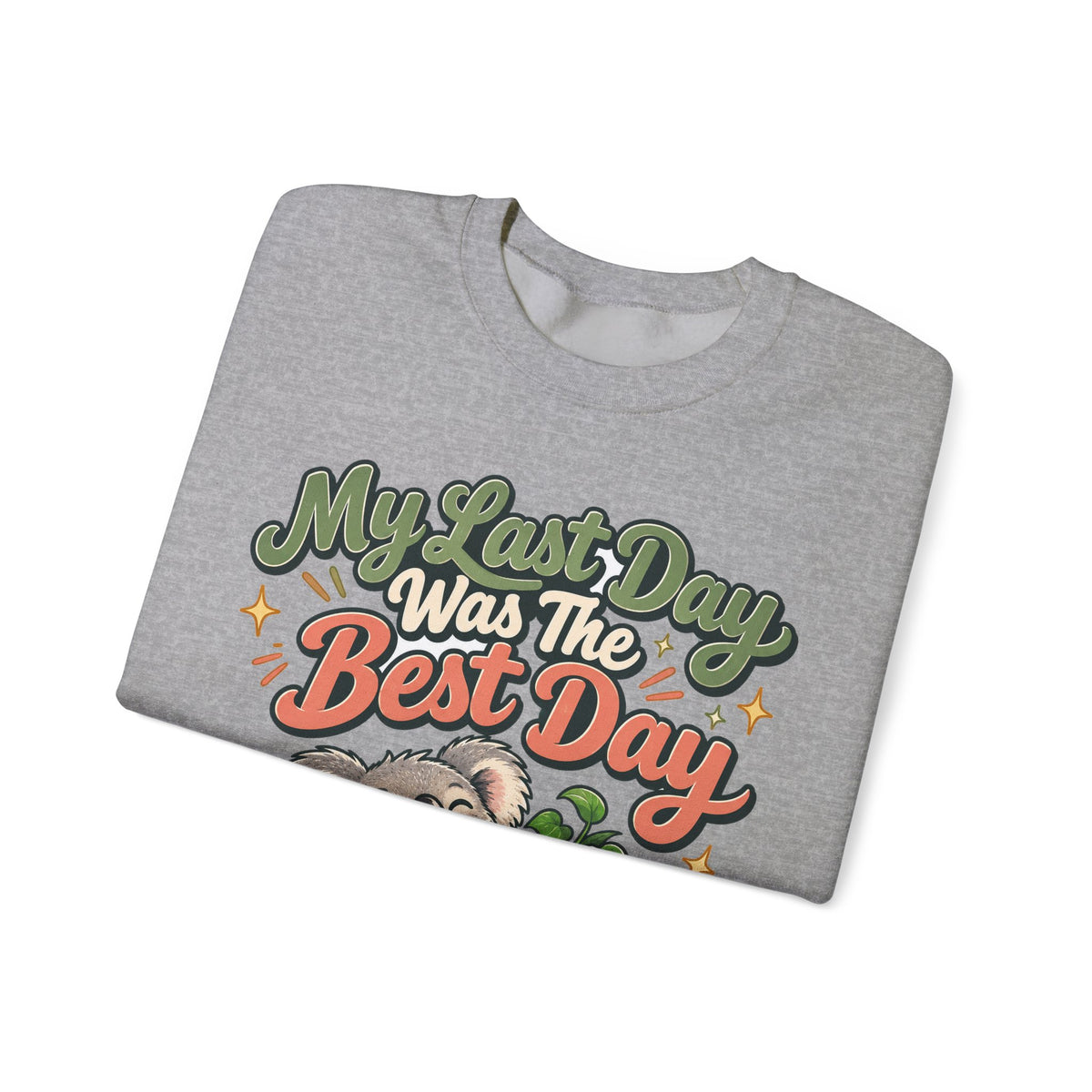 Funny Retirement Sweatshirt My Last Day Was The Best Day Sweatshirt, Retirement Gift For Men Women, Newly Retired Humor Sweatshirt