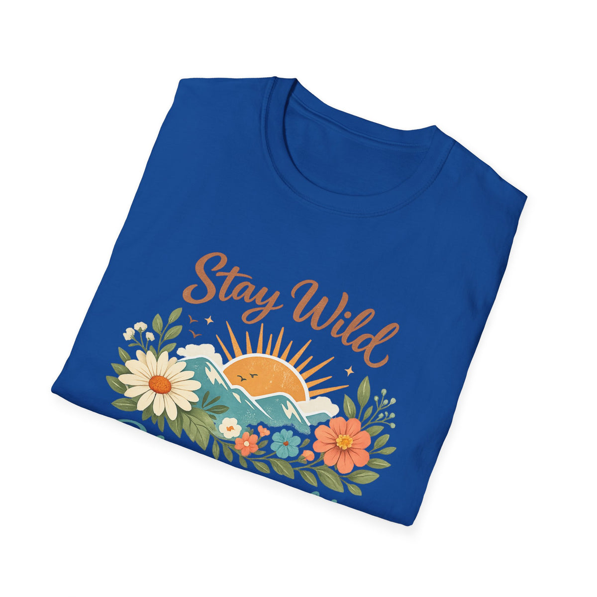 Stay Wild Bloom Bright T-Shirt — Floral Sunset Graphic Tee