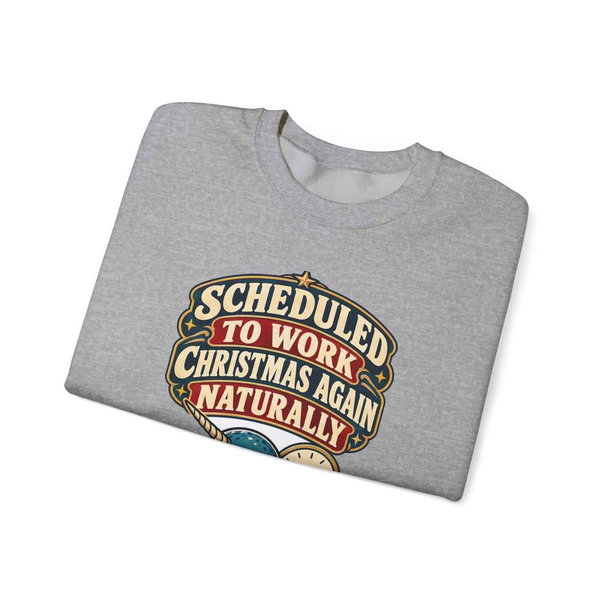 Funny Nurse Christmas Sweatshirt Scheduled To Work Christmas Again Naturally Shirt, Funny Nurse Gift, Christmas Gift, Funny Tee