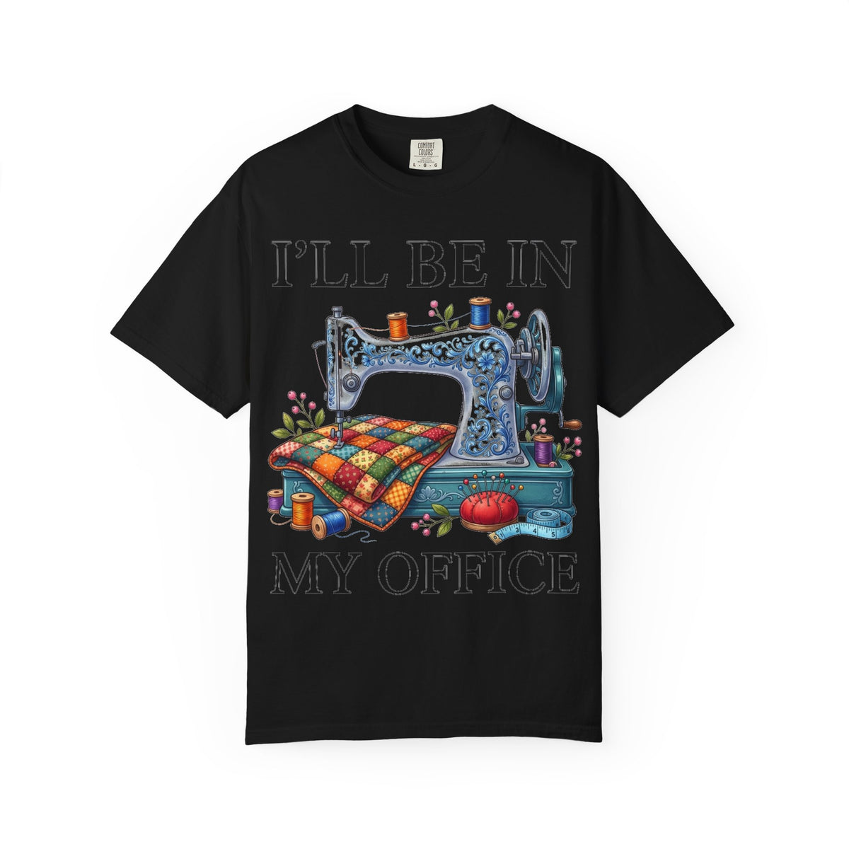 I'll Be In My Office Sewing Shirt, Vintage Sewing Machine Quilter Tee, Funny Seamstress Shirt, Quilter Gift