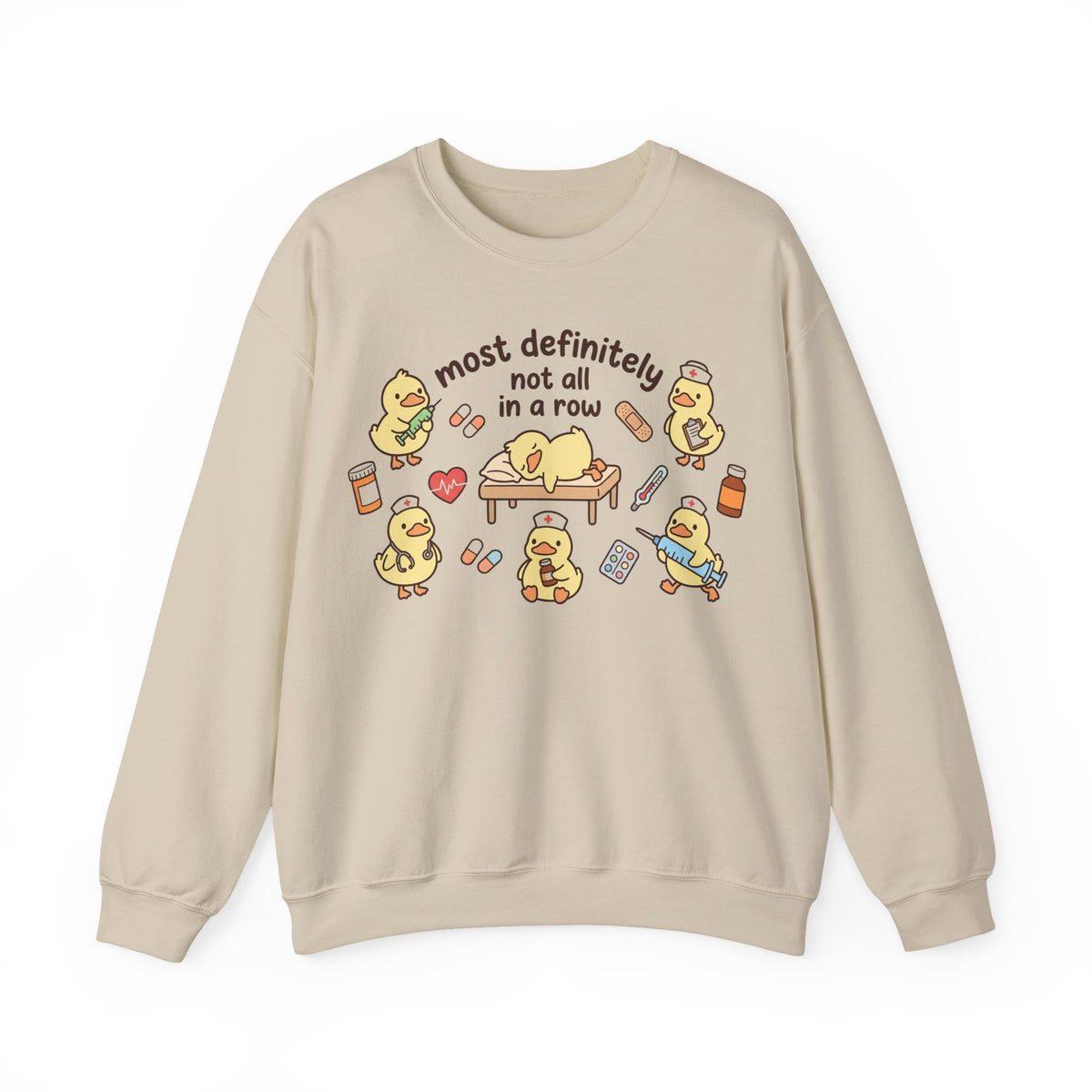 Most Definitely Not All In A Row Sweatshirt, Medical Ducks Nurse Sweatshirt, Funny Nurse Gift, Cute Ducks Nursing Student Sweatshirt, Chaoti