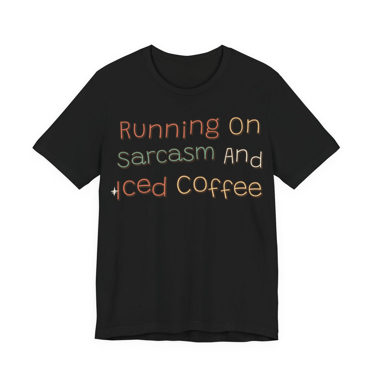 Sarcastic Shirt For Women Running On Sarcasm And Iced Coffee | Funny Sarcasm Shirt | Sarcastic Quote Shirt | Gift