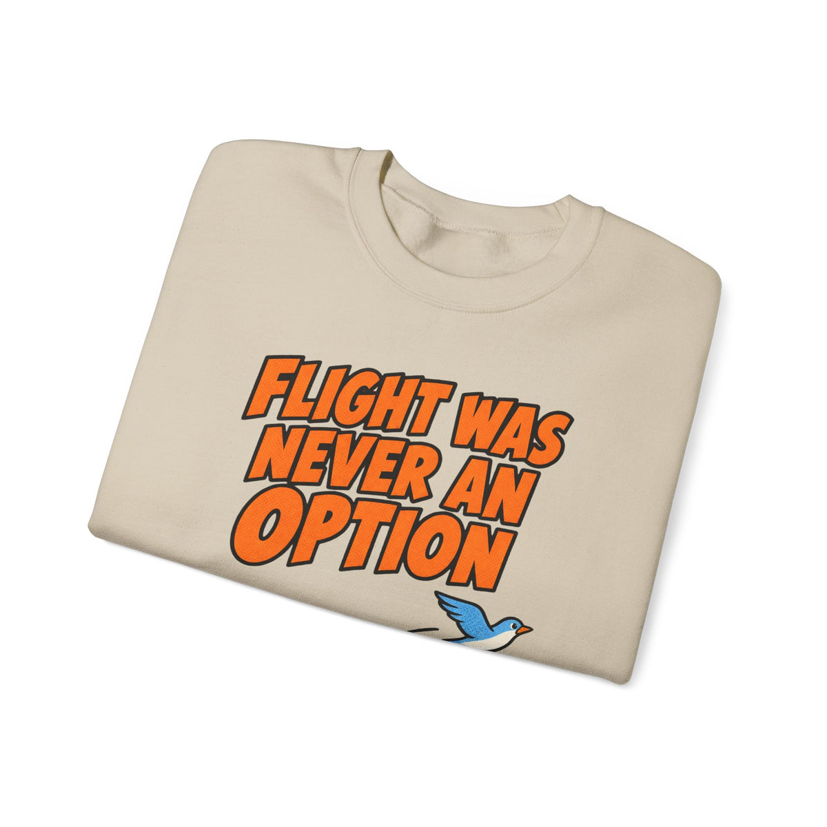 Sarcastic Sweatshirt For Women Flight Was Never An Option | Funny Sarcasm Sweatshirt | Sarcastic Quote Sweatshirt | Gift