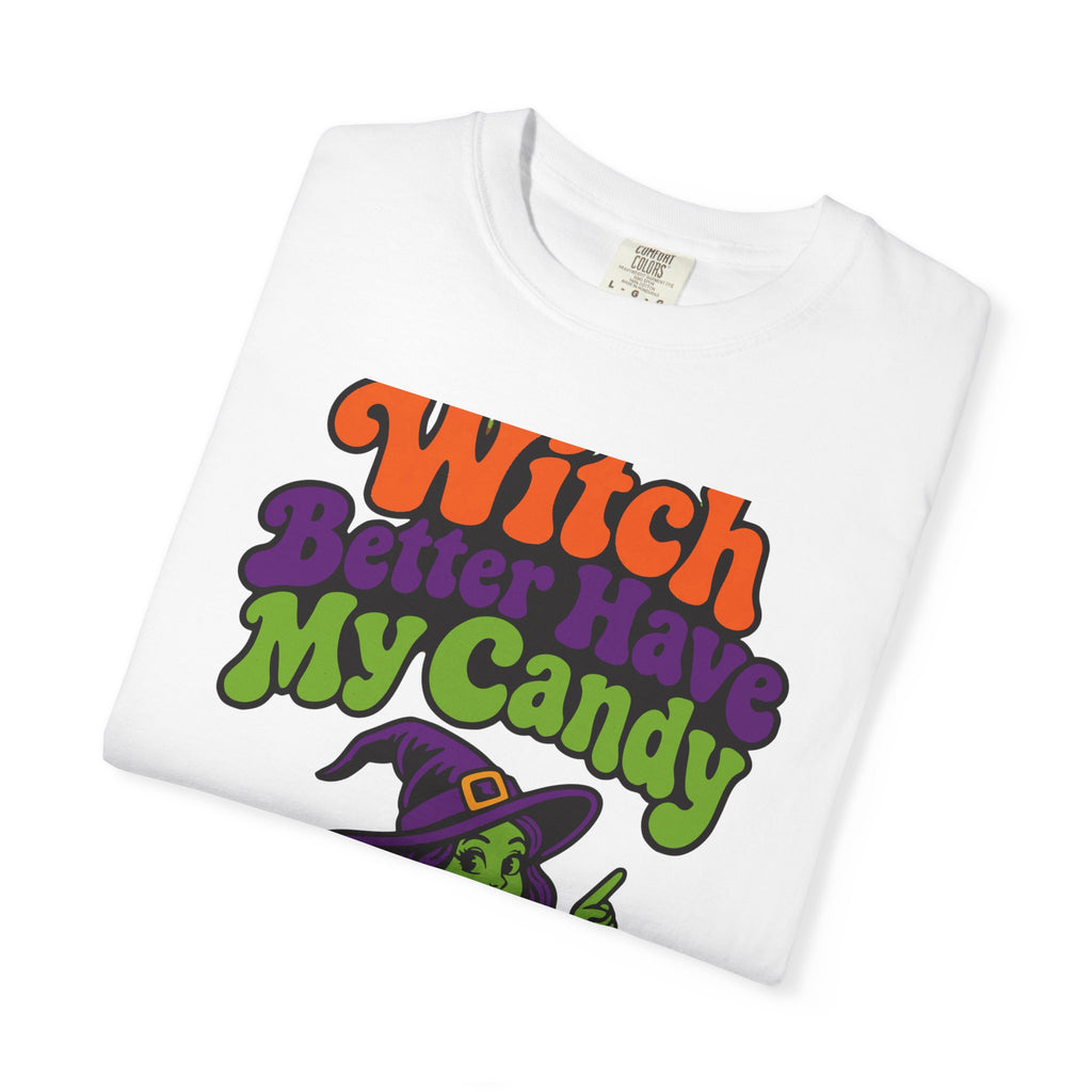 Witch Better Have My Candy Halloween Shirt, Funny Witch Trick Or Treat Tee