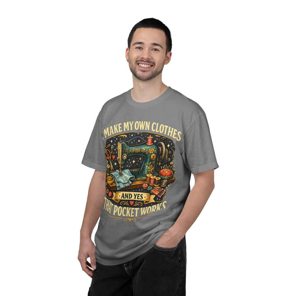 Sewing Lover T-Shirt — “I Make My Own Clothes (And Yes That Pocket Works)”