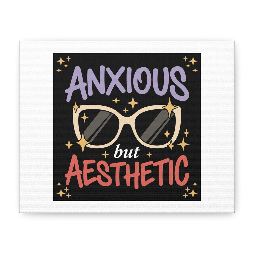 Anxious But Aesthetic Canvas Wall Art – Sunglasses Quote Matte Stretched Canvas