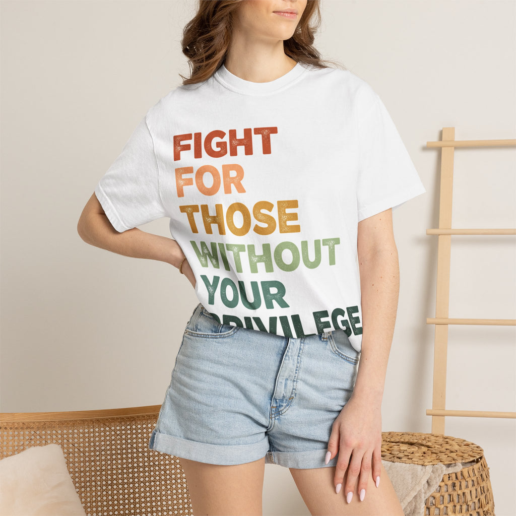 Fight For Those Without Your Privilege Shirt, Retro Activist Typography Tee, Social Justice Shirt, Ally Gift