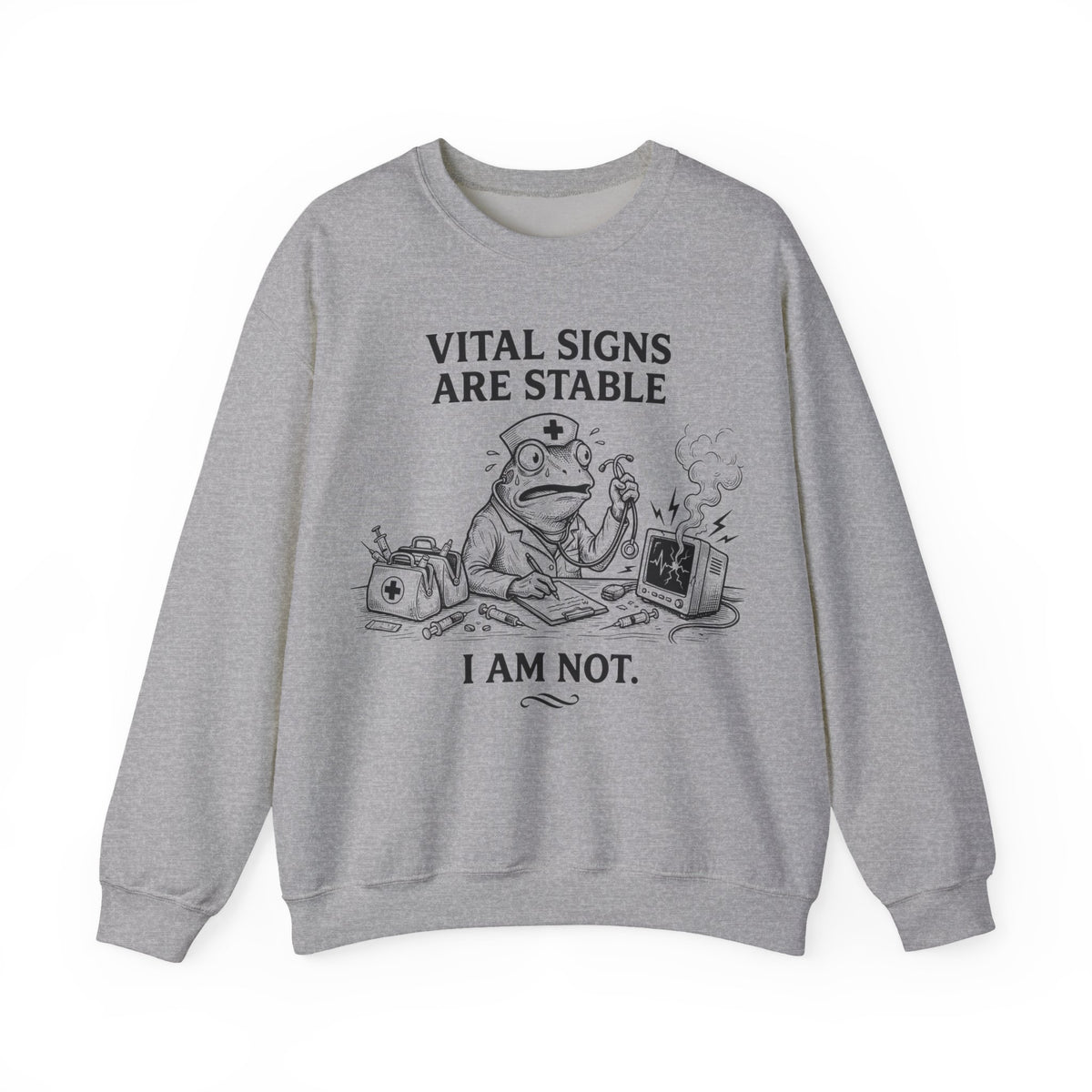 Vital Signs Are Stable I Am Not Frog Nurse Sweatshirt, Funny Nurse Sweatshirt, Stressed Frog Nurse Gift, ER ICU Nurse Humor Sweatshirt