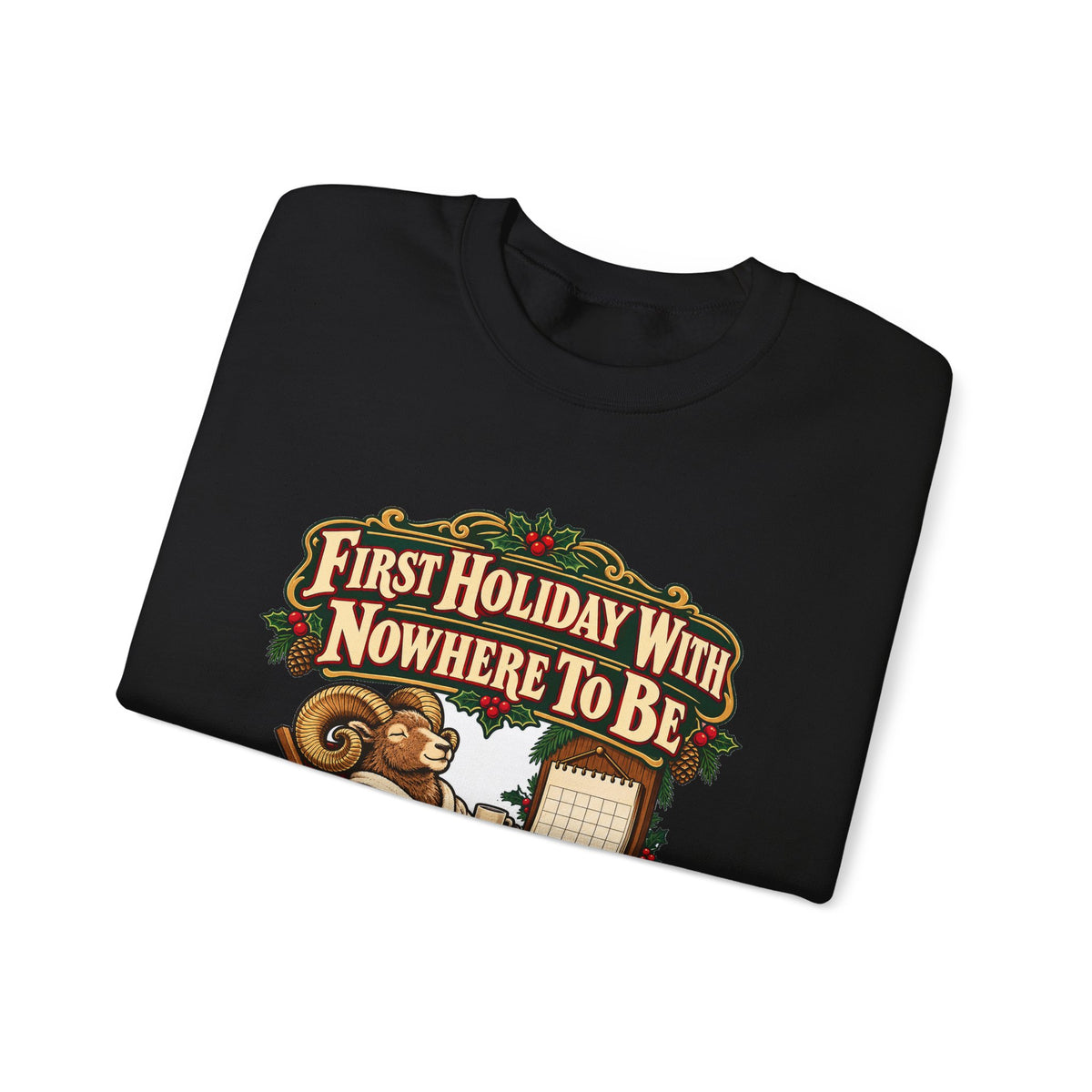 Funny Retirement Christmas Sweatshirt First Holiday With Nowhere To Be Shirt, Funny Holiday Gift Tee, Christmas Gift Idea