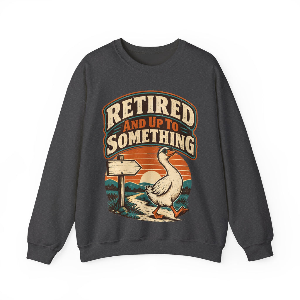funny retirement Sweatshirt Retired And Up To Something Sweatshirt, Funny Retired Graphic Sweatshirt,
