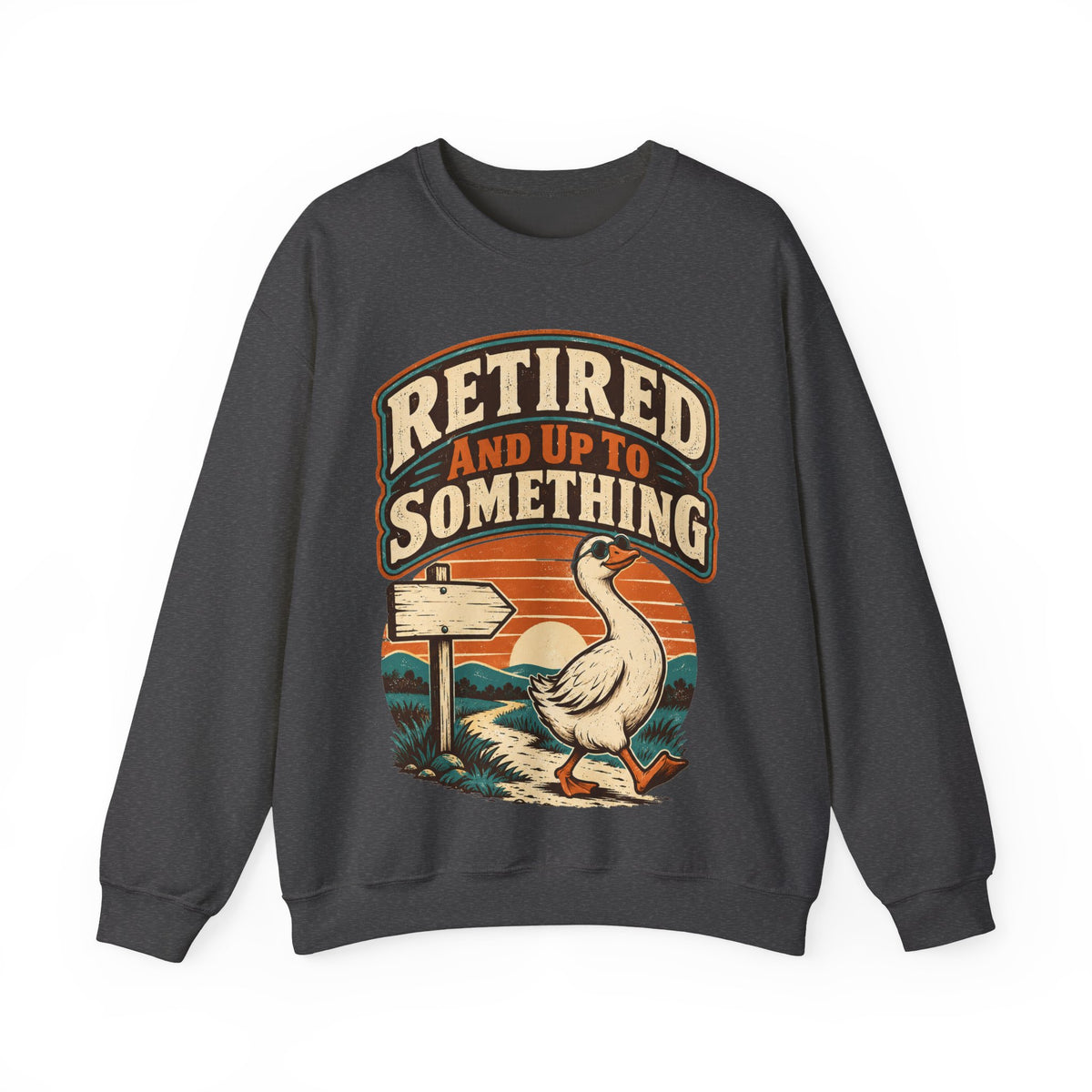 funny retirement Sweatshirt Retired And Up To Something Sweatshirt, Funny Retired Graphic Sweatshirt,