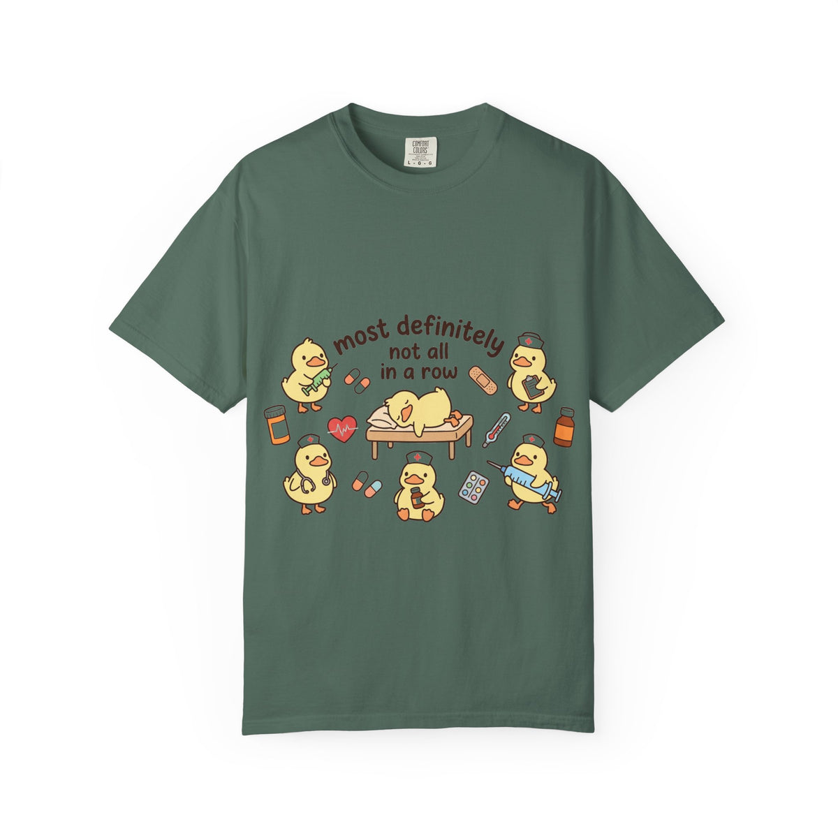 Most Definitely Not All In A Row Shirt, Funny Nurse Duck Tee, Cute Duckling Nurse Shirt, RN Gift