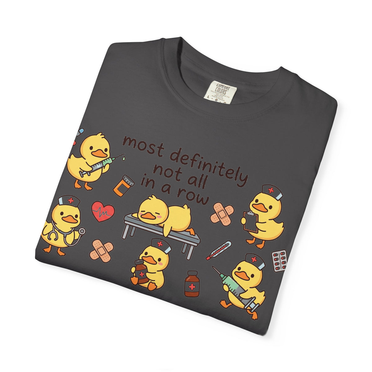 Most Definitely Not All In A Row Wide Shirt, Nurse Duckling Chaos Tee, Funny RN Shirt, Nurse Gift