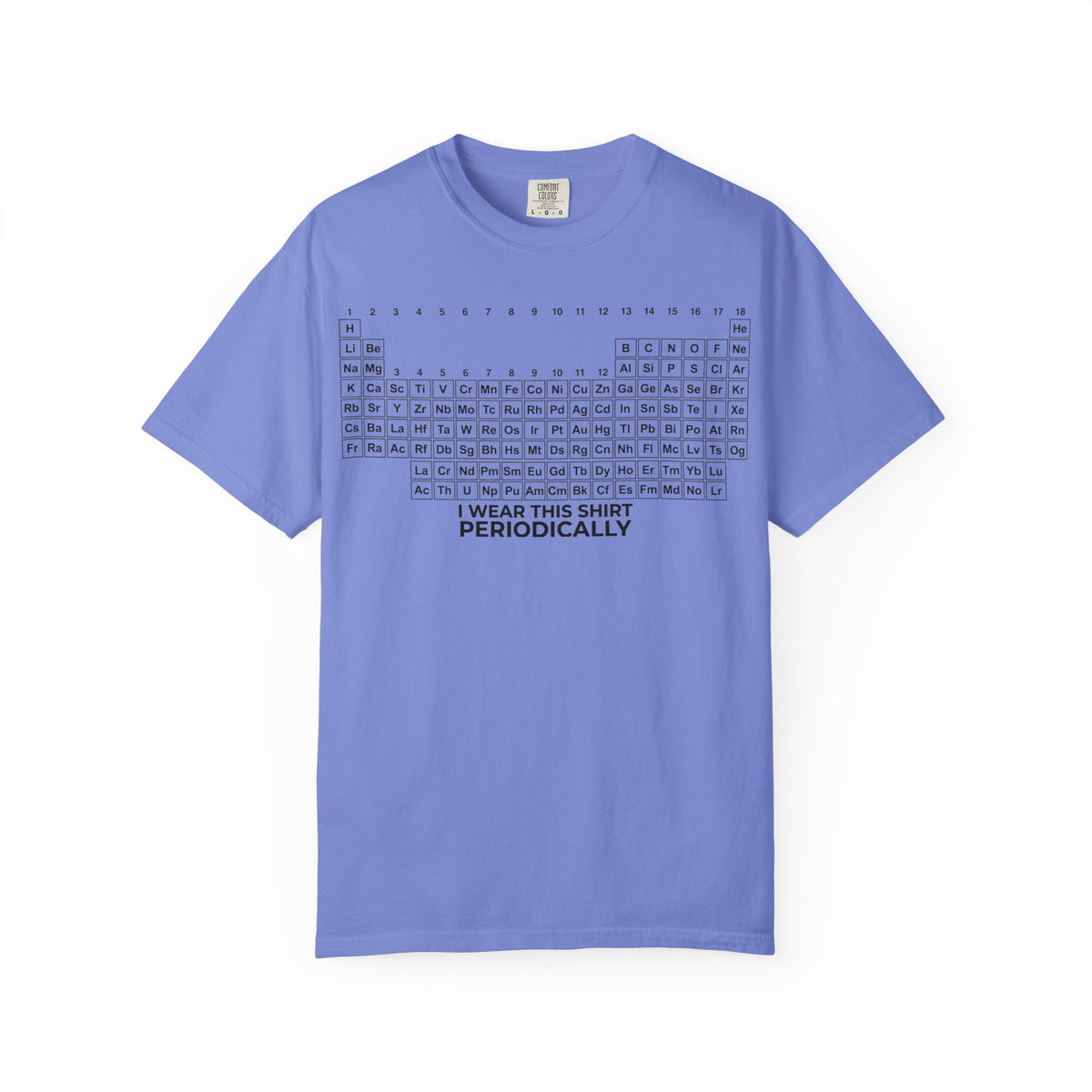 I Wear This Shirt Periodically Wide Shirt, Periodic Table Pun Tee, Chemistry Teacher Shirt, Science Gift