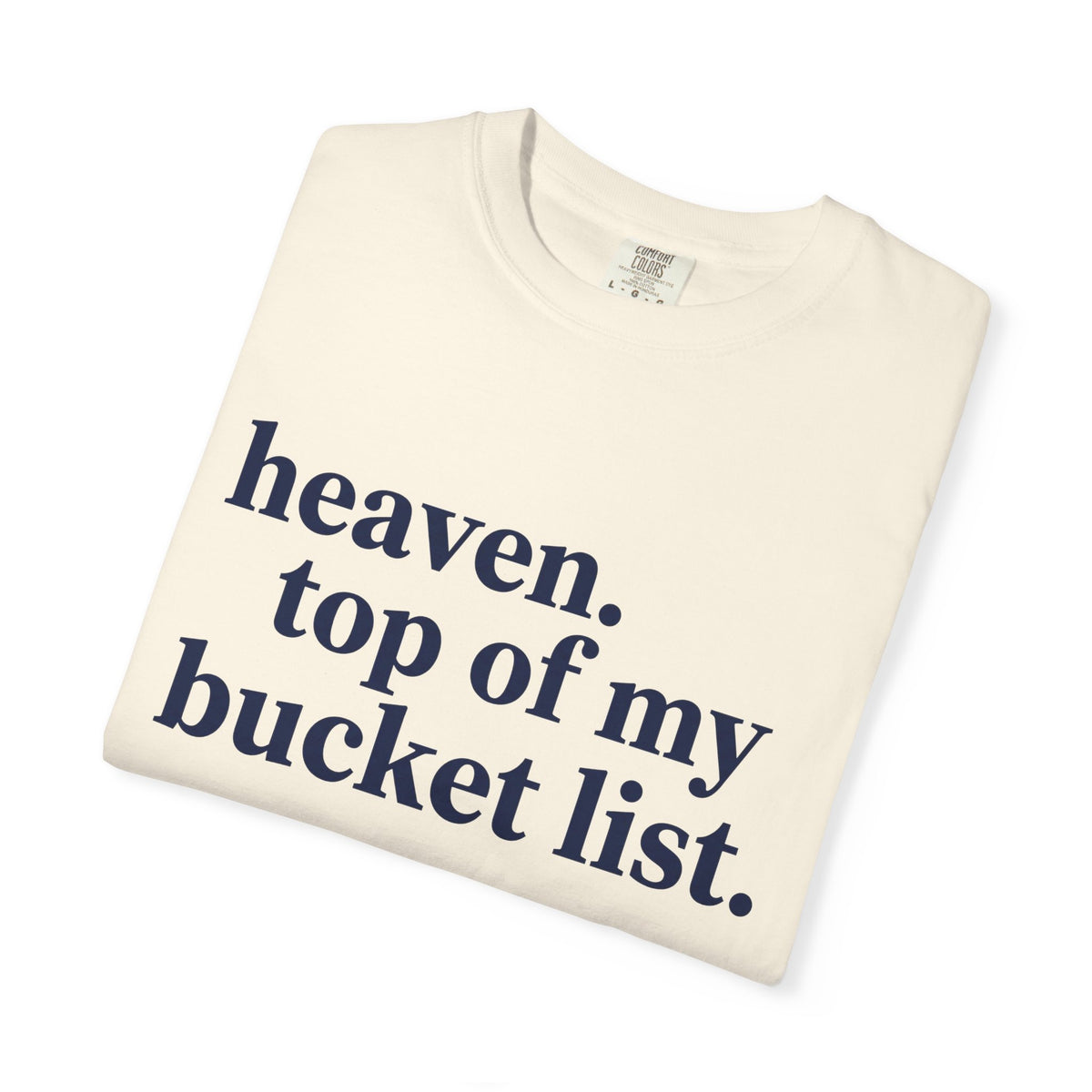 Heaven Top Of My Bucket List Wide Shirt, Navy Serif Faith Tee, Christian Statement Shirt, Faith Gift