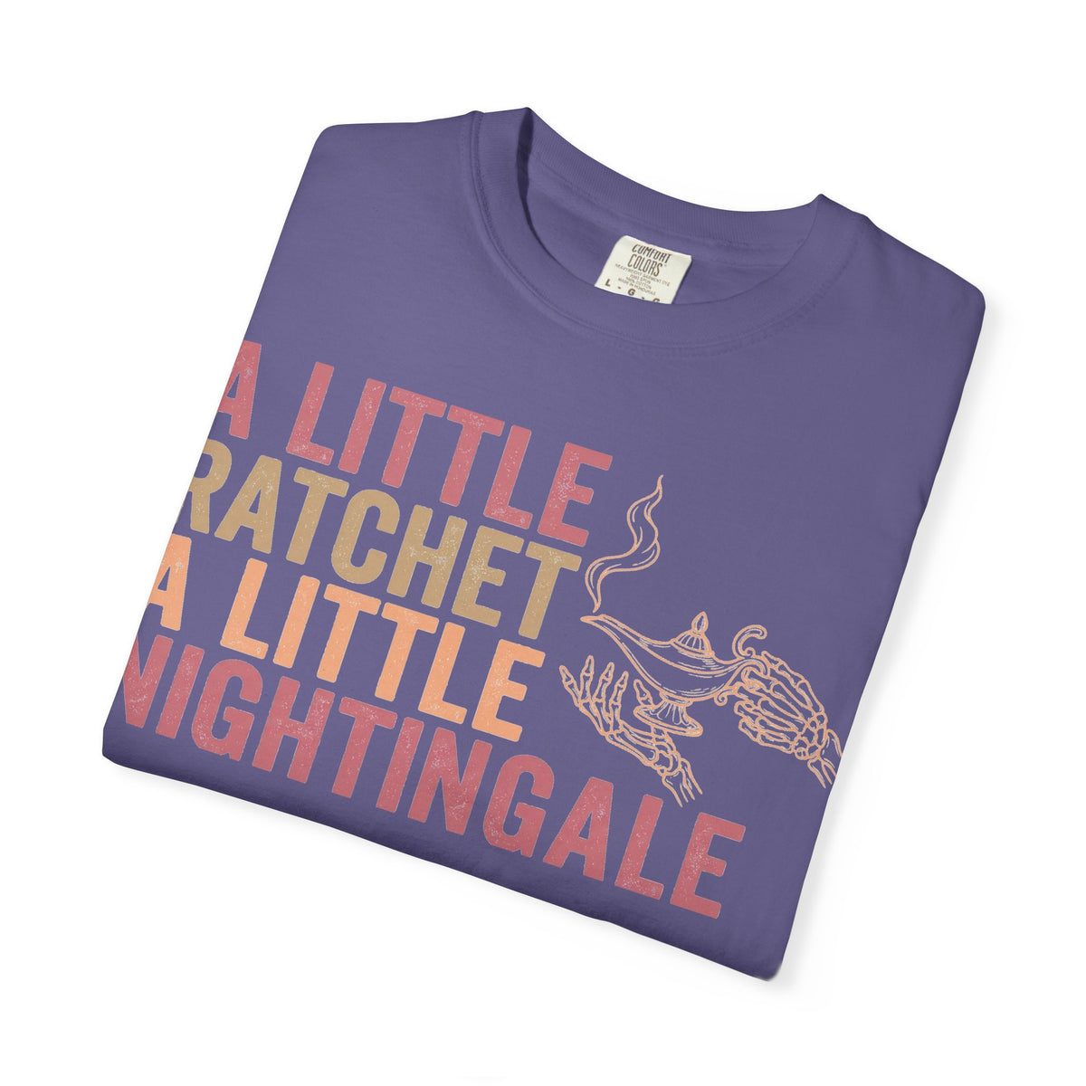A Little Ratchet A Little Nightingale Shirt, Funny Nurse Shirt, Skeleton Hand Lamp Nurse Tee, Sarcastic RN Gift