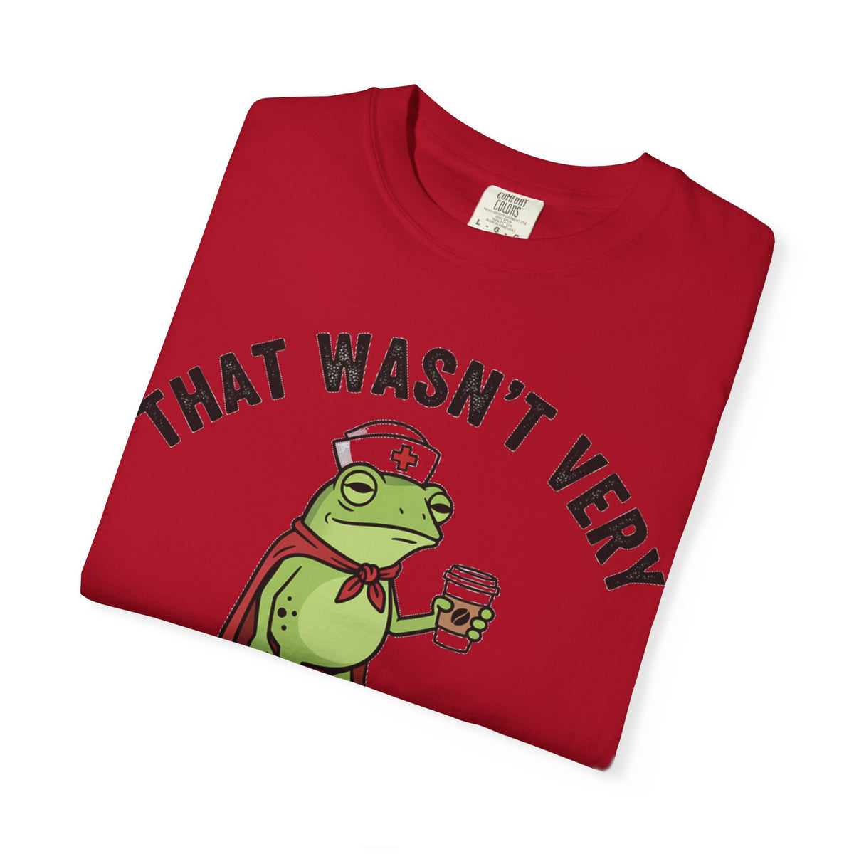 That Wasn't Very Evidence-Based Of You Bold Shirt, Superhero Frog Nurse Tee, Funny RN Shirt, Nurse Gift