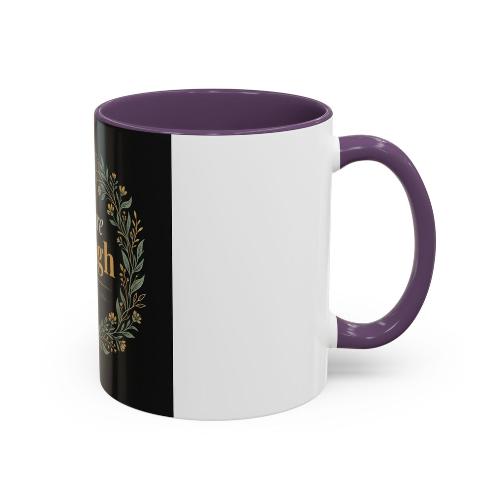You Are Enough Accent Coffee Mug — Inspirational Floral Wreath 11/15oz