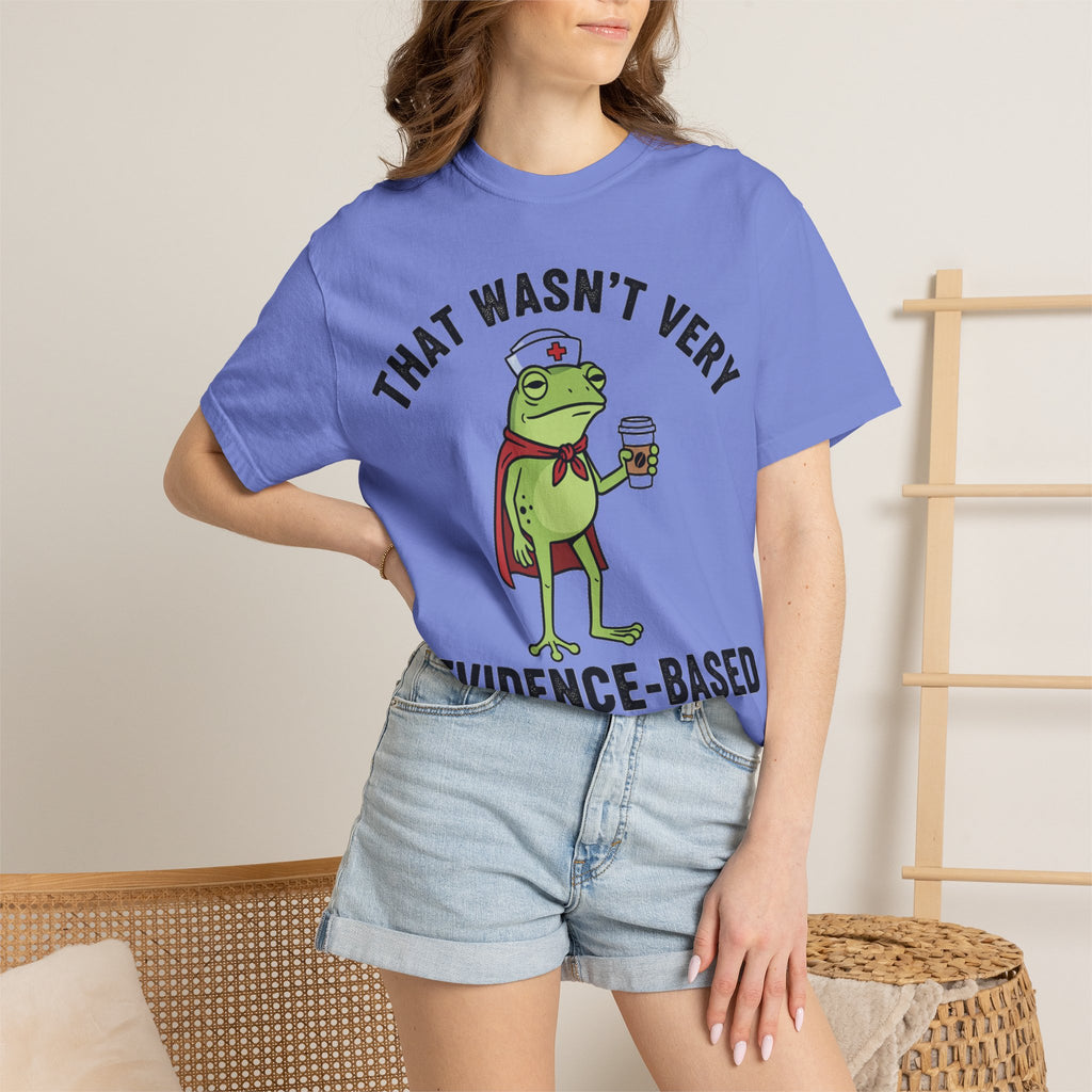 That Wasn't Very Evidence-Based Of You Bold Shirt, Superhero Frog Nurse Tee, Funny RN Shirt, Nurse Gift