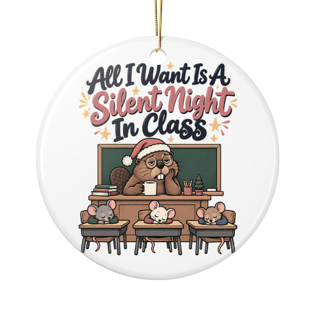 All I Want Is A Silent Night In Class Ornament, Funny Teacher Christmas Gift, Secret Santa Stocking Stuffer, Ceramic Christmas Ornament 2026