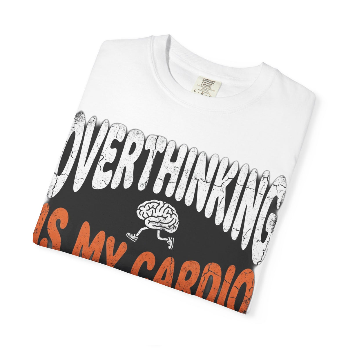 Overthinking Is My Cardio T-Shirt — Funny Graphic Tee for Anxious Thinkers
