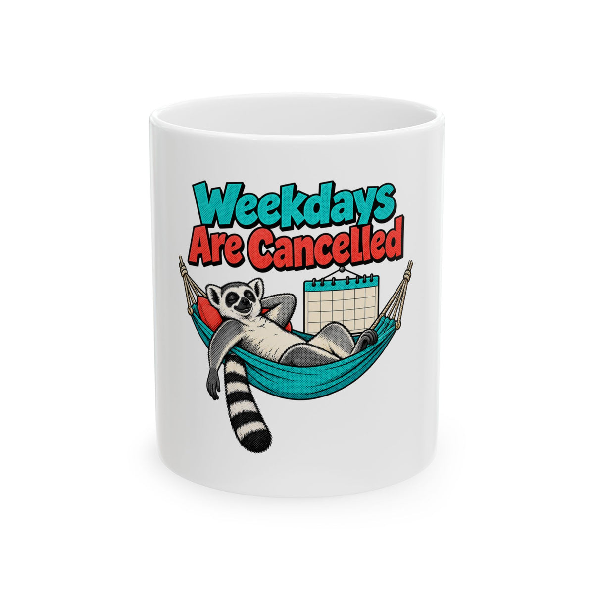 Weekdays Are Cancelled Mug, Funny Retirement Gift for Coworker, Retired Christmas Gift, Coffee Mug 11oz 15oz
