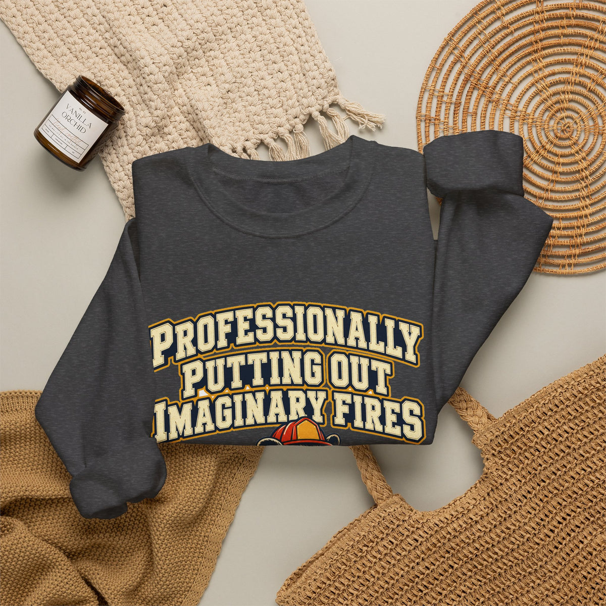 Professionally Putting Out Imaginary Fires Sweatshirt | funny coworker gift