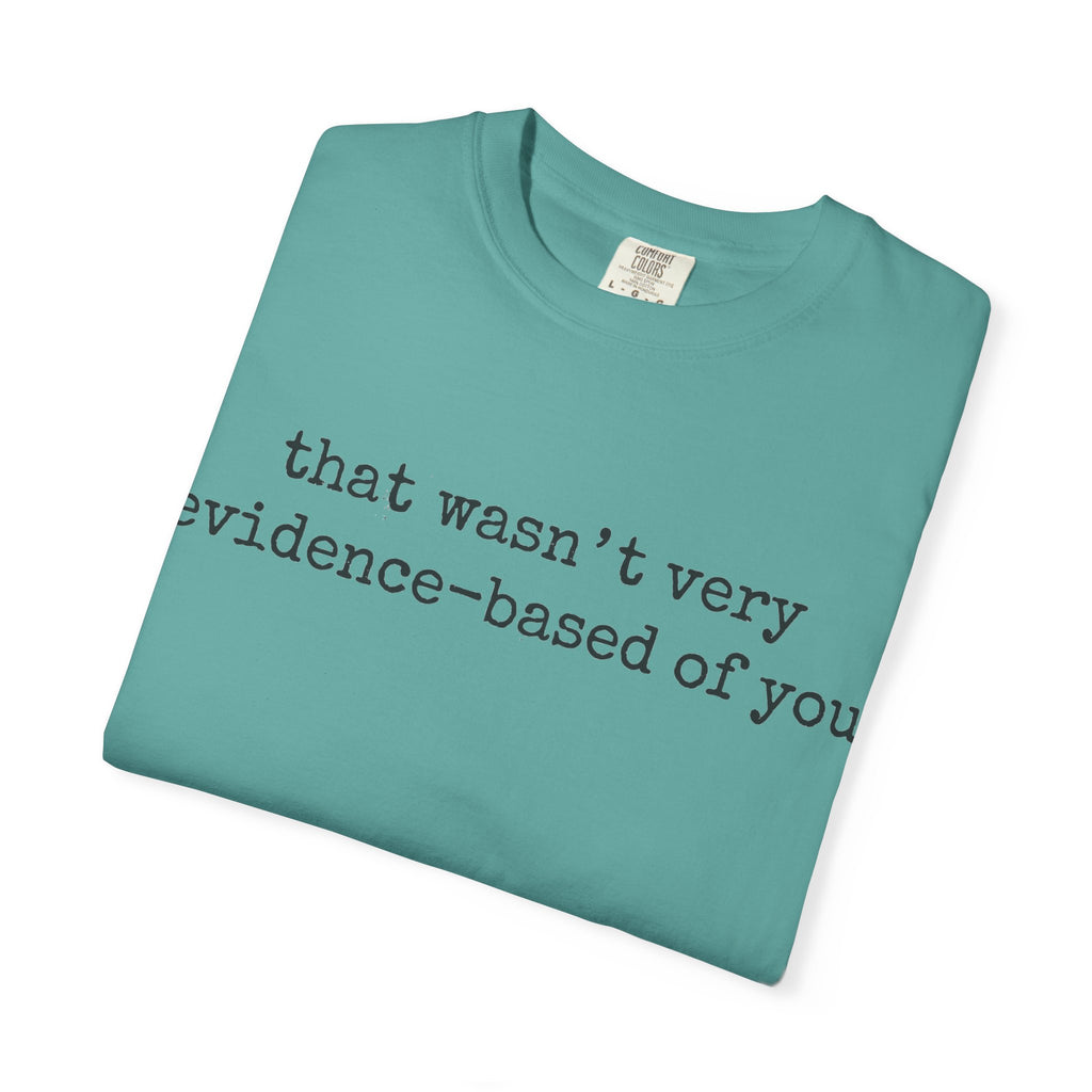 That Wasn't Very Evidence-Based Of You Shirt, Minimal Typewriter Nurse Tee, Nursing Student Shirt, RN Gift